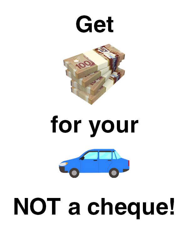 Get CASH for your Car NOT a cheque!
